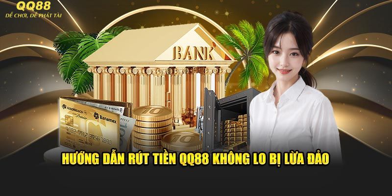 Hướng dẫn các bước rút tiền QQ88